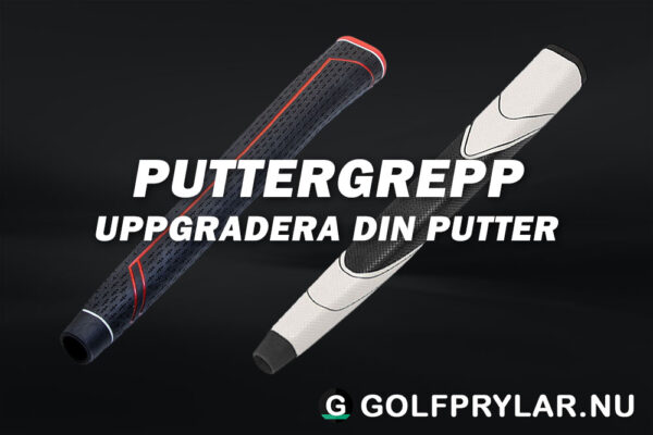 Utrustning - Puttergrepp - Guide och jämförelse för grepp till putter